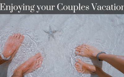 How to Get the Most out of your Couple’s Vacation