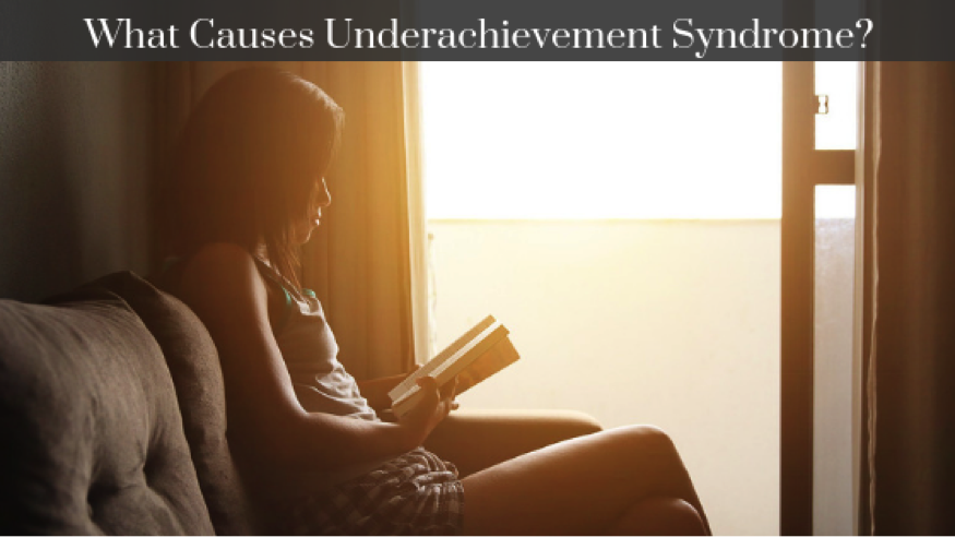 What Causes Underachievement Syndrome?